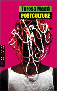 Postculture - Teresa Macrì - copertina