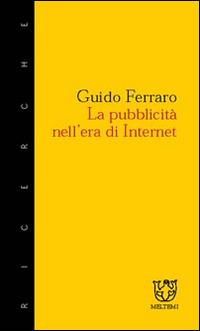 La pubblicità nell'era di Internet - Guido Ferraro - copertina