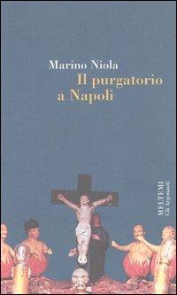 Il purgatorio a Napoli - Marino Niola - copertina