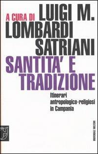 Santità e tradizione. Itinerari antropologico-religiosi in Campania - copertina