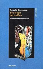 Sociologia del traffico. Scene da una giungla urbana