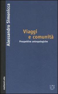 Viaggi e comunità. Prospettive antropologiche - Alessandro Simonicca - copertina
