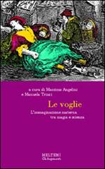 Le voglie. L'immaginazione materna tra magia e scienza