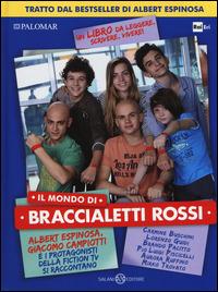 Il mondo di braccialetti rossi. Albert Espinosa, Giacomo Campiotti e i protagonisti della fiction tv si raccontano - copertina
