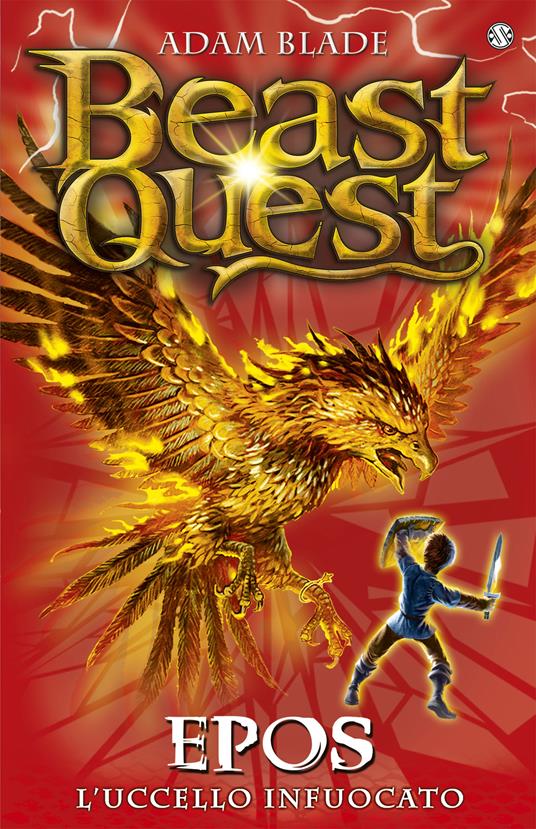Epos. L'uccello infuocato. Beast Quest. Vol. 6 - Adam Blade,Laura Serra - ebook