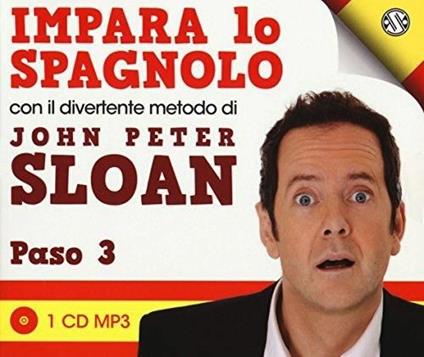 Impara lo spagnolo con il divertente metodo. Paso 3. Audiolibro. CD Audio - John Peter Sloan - copertina