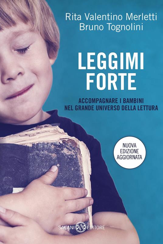Leggimi forte. Accompagnare i bambini nel grande universo della lettura - Bruno Tognolini,Rita Valentino Merletti - ebook