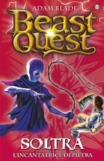 Soltra. L'incantatrice di pietra. Beast Quest