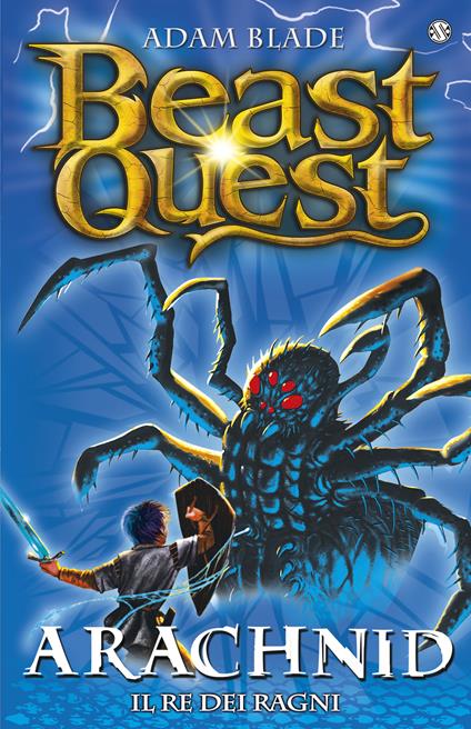 Arachnid. Il re dei ragni. Beast Quest. Vol. 11 - Adam Blade,David Wyatt,Laura Serra - ebook
