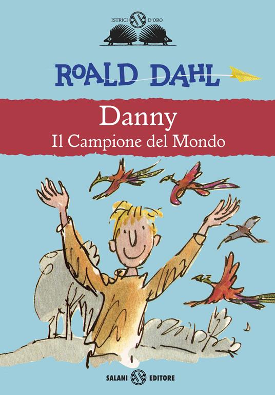 Danny il campione del mondo - Roald Dahl,Quentin Blake,Bernardo Draghi - ebook