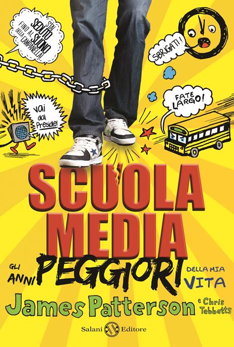 Scuola media. Gli anni peggiori della mia vita. Ediz. illustrata - James Patterson,Chris Tebbetts - copertina