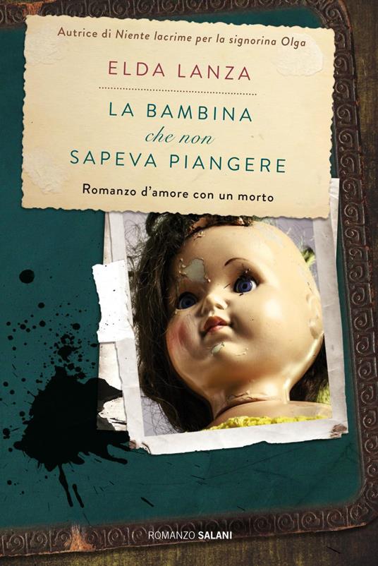 La bambina che non sapeva piangere. Romanzo d'amore con un morto - Elda Lanza - ebook