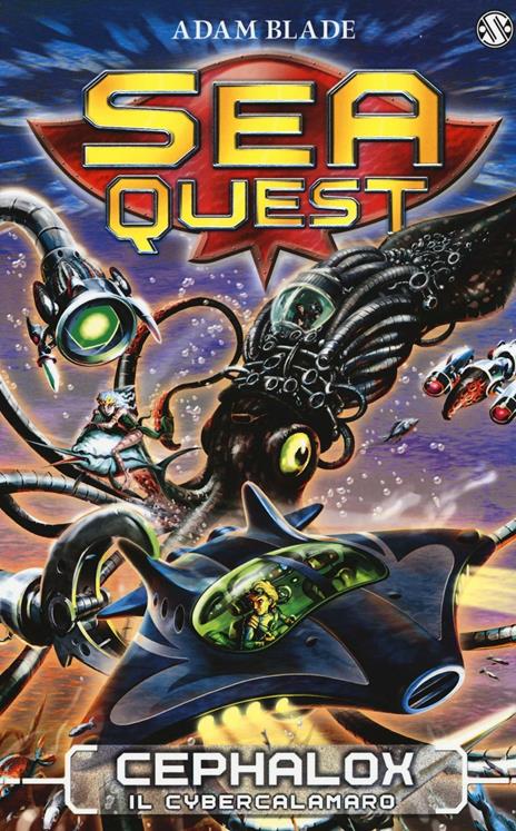Cephalox. Il cybercalamaro. Sea Quest - Adam Blade - copertina