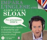 Impara l'inglese con John Peter Sloan. Per principianti. Step 6. Audiolibro. 2 CD Audio