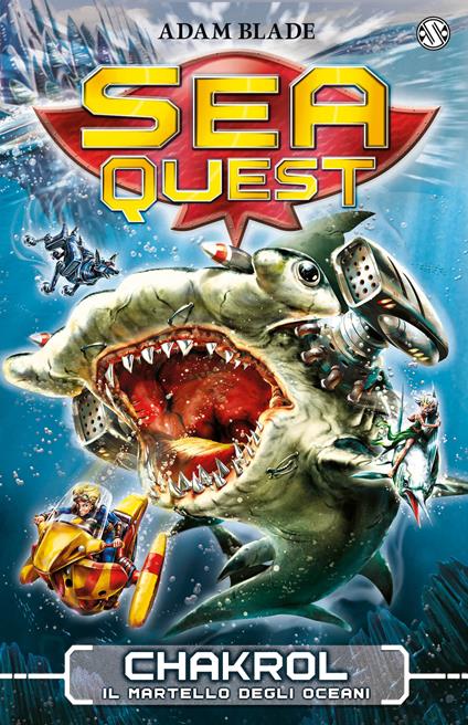 Chakrol. Il martello degli oceani. Sea Quest. Vol. 12 - Adam Blade - copertina