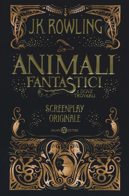 Animali fantastici e dove trovarli. Screenplay originale - J. K. Rowling - copertina