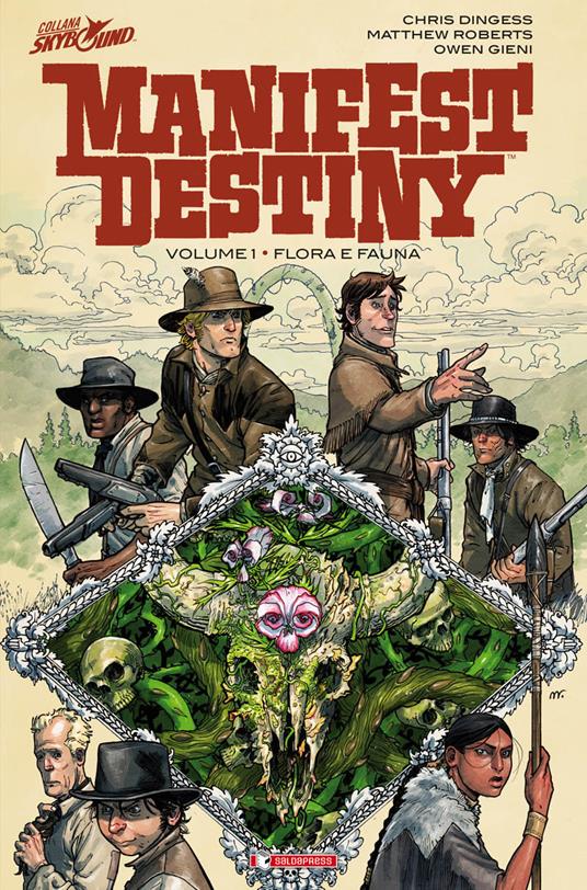 Flora e fauna. Manifest Destiny. Vol. 1 - Chris Dingess,Matthew Roberts,Owen Gieni - copertina
