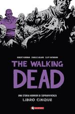 Una storia horror di sopravvivenza. The walking dead. Vol. 5