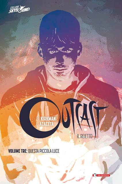 Outcast. Il reietto. Vol. 3: Questa piccola luce - Robert Kirkman - copertina