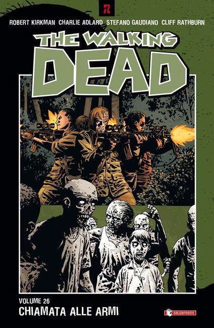 Chiamata alle armi. The walking dead. Vol. 26 - Robert Kirkman,Charlie Adlard,Stefano Gaudiano - copertina