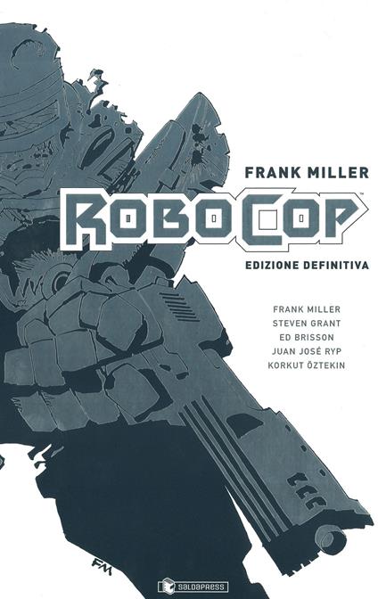 Robocop. Ediz. definitiva - Frank Miller - copertina