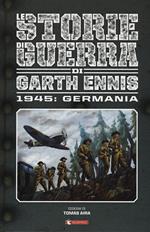 Storie di guerra. Vol. 5: 1945: Germania.