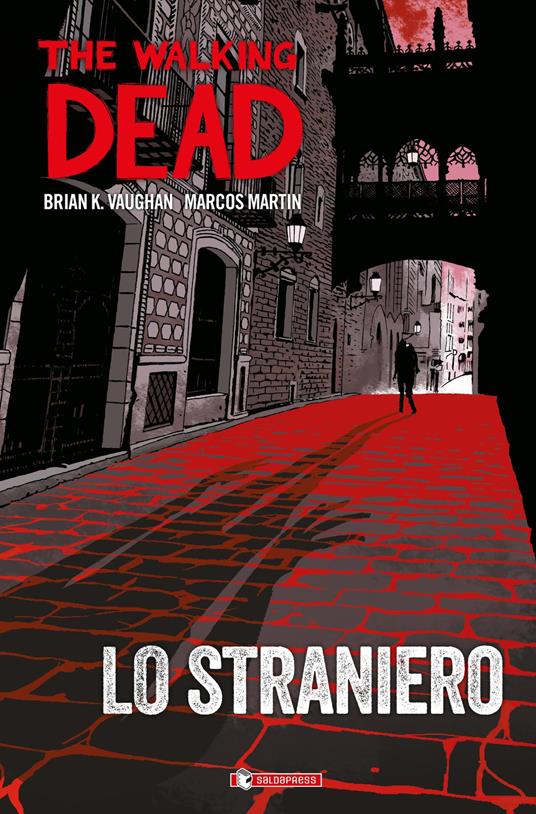 Lo straniero. The walking dead - Brian K. Vaughan,Marcos Martin - copertina