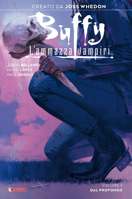 Buffy. L'ammazzavampiri. Vol. 3: Dal profondo. - Joss Whedon,Jordie Bellaire - copertina