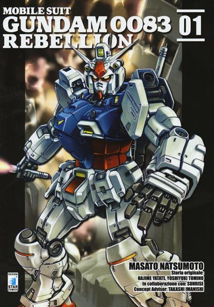 Rebellion. Mobile suit Gundam 0083. Vol. 1 - Masato Natsumoto,Hajime Yatate,Yoshiyuki Tomino - copertina