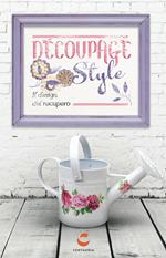 Decoupage style. Il design del recupero. Con gadget