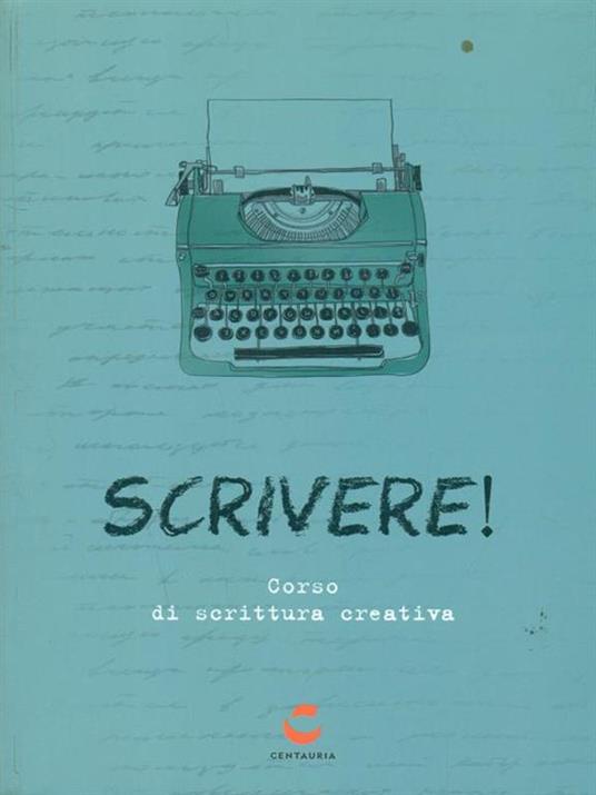 Scrivere! Corso di scrittura creativa - 5