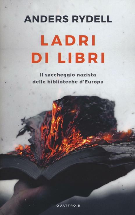 Ladri di libri. Il saccheggio nazista delle biblioteche d'Europa - Anders Rydell - copertina