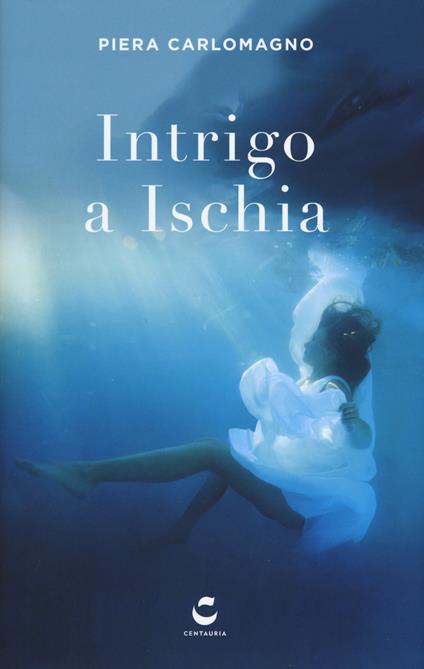 Intrigo a Ischia - Piera Carlomagno - copertina