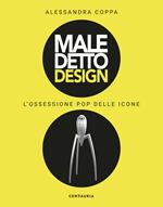 Maledetto design. L'ossessione pop delle icone. Ediz. illustrata