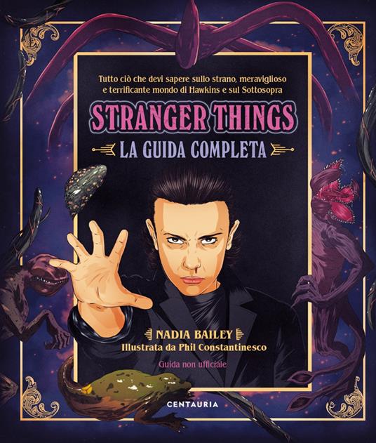 Stranger Things. La guida completa - Nadia Bailey - copertina