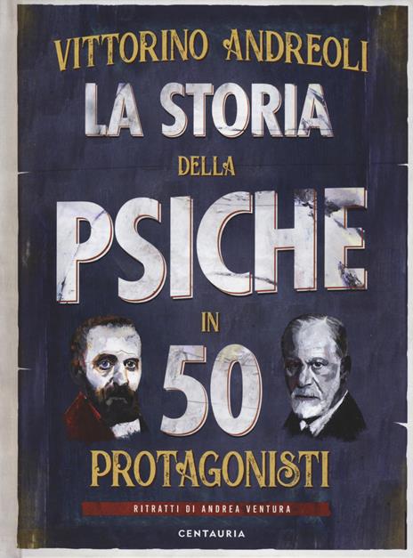 La storia della psiche in 50 protagonisti - Vittorino Andreoli - copertina