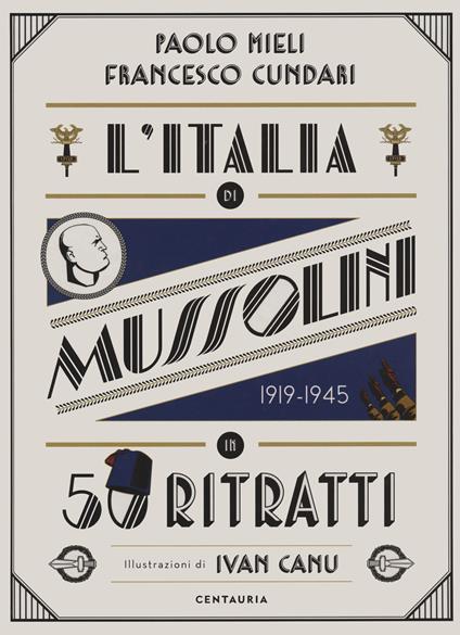 L' Italia di Mussolini in 50 ritratti. Ediz. a colori - Paolo Mieli,Francesco Cundari - copertina