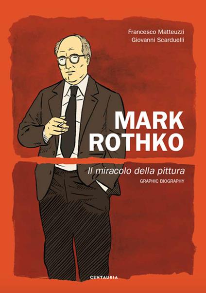 Mark Rothko. Il miracolo della pittura - Francesco Matteuzzi,Giovanni Scarduelli - copertina