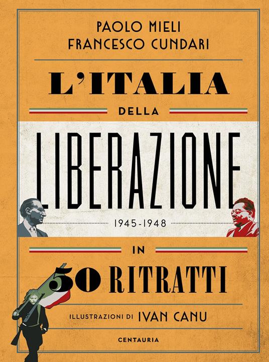 L' Italia della liberazione in 50 ritratti - Paolo Mieli,Francesco Cundari - copertina