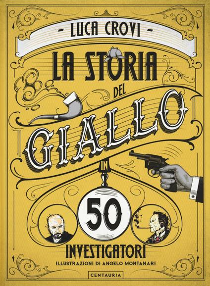 La storia del giallo in 50 investigatori - Luca Crovi - copertina