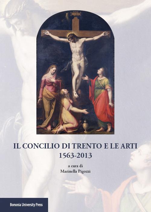 Il Concilio di Trento e le arti (1563-2013) - copertina