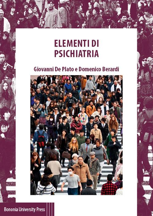 Elementi di psichiatria - Giovanni De Plato,Domenico Berardi - copertina