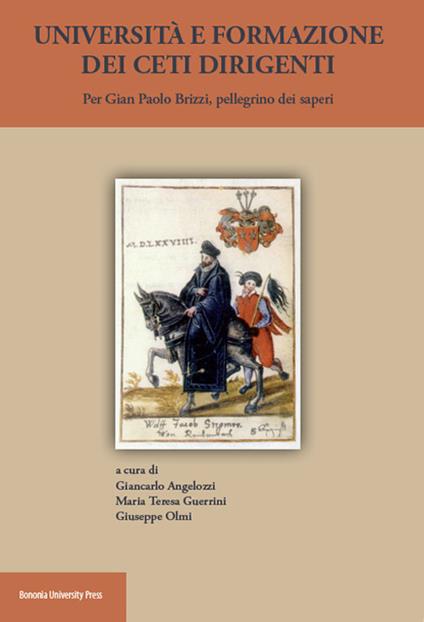 Università e formazione dei ceti dirigenti. Per Gian Paolo Brizzi, pellegrino dei saperi - copertina