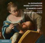 La donazione Maria Antonietta di Marzio Gaist. In onore del professore Quirino di Marzio