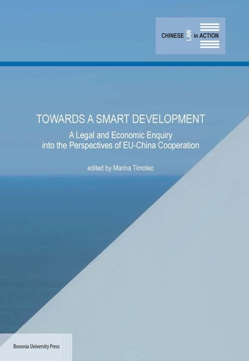 Towards a smart development. A legal and economic enquiry into the perspectives of EU-China cooperation - Marina Timoteo - copertina