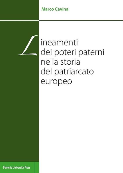 Lineamenti dei poteri paterni nella storia del patriarcato europeo - Marco Cavina - copertina