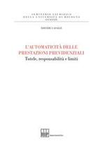 L'automaticità delle prestazioni previdenziali. Tutele, responsabilità e limiti