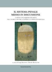 Il sistema penale messo in discussione. L'opera di Massimo Pavarini tra teoria, ricerca empirica e impegno sociale - copertina