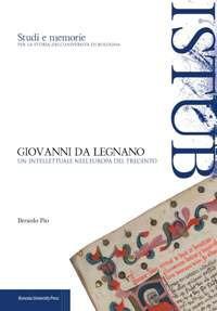 Giovanni da Legnano. Un intellettuale nell'Europa del Trecento - Berardo Pio - copertina