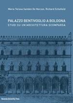 Palazzo Bentivoglio a Bologna. Studi su un'architettura scomparsa